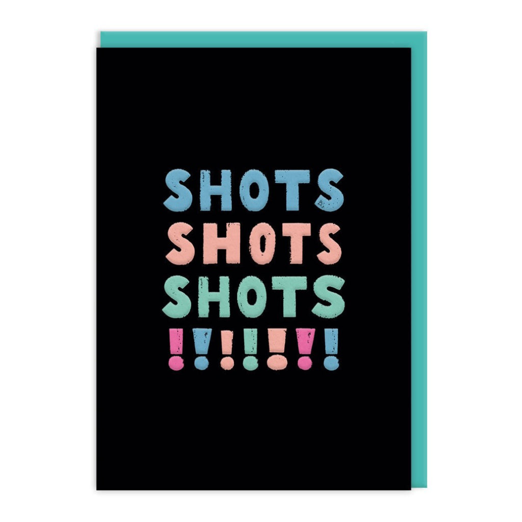 Shots Shots Shots Greeting Card.