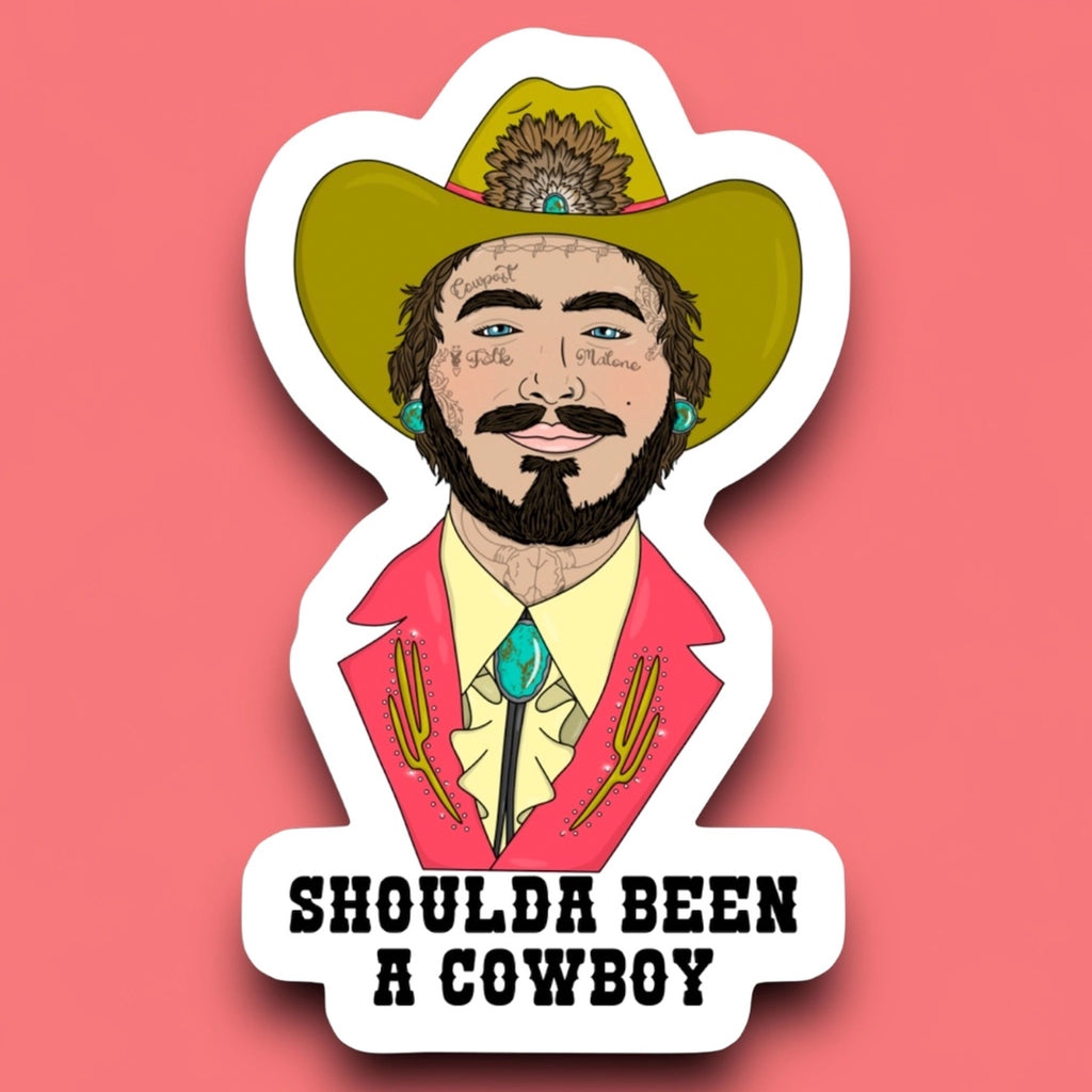 Shoulda Been A Cowboy Post Sticker.