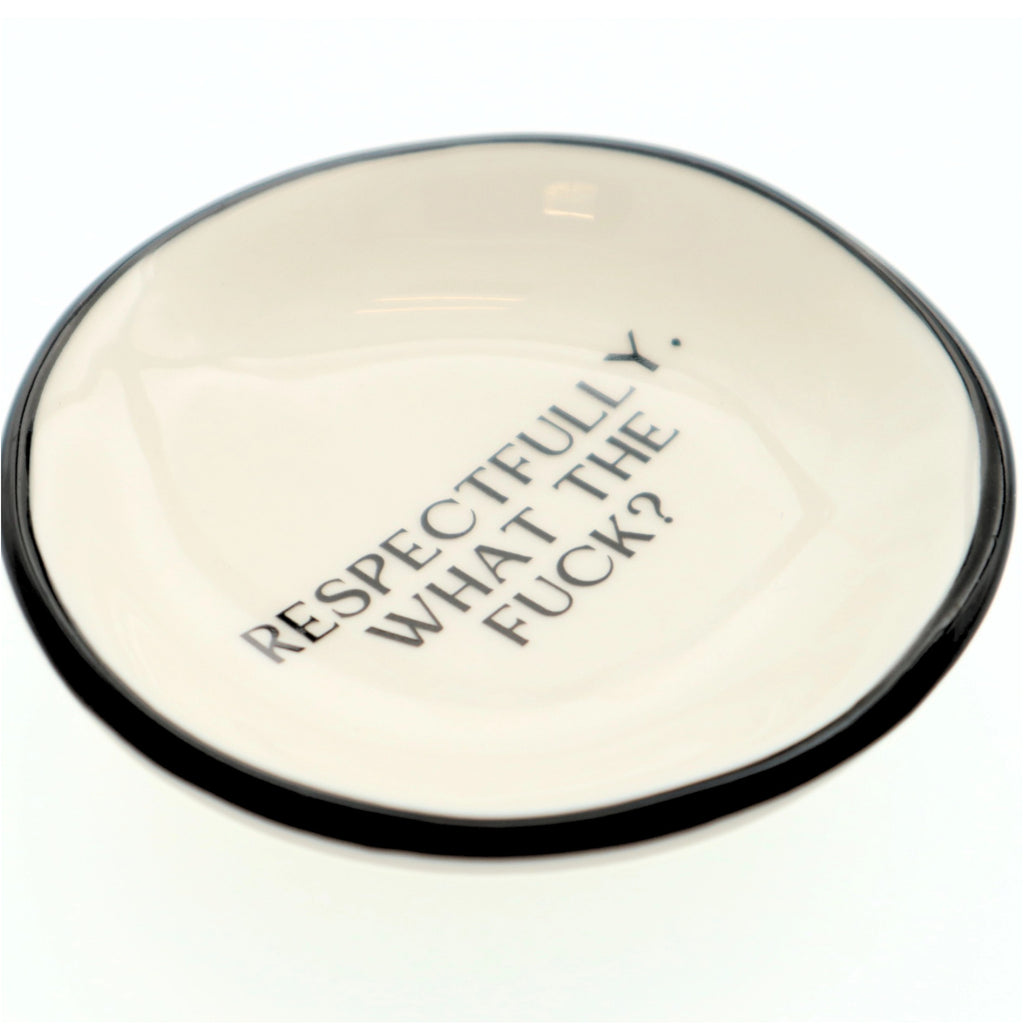 Side of Respectfully, What The Fuck? Ring Dish.