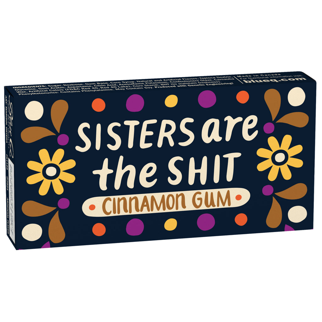 Sisters Are The Shit Gum.