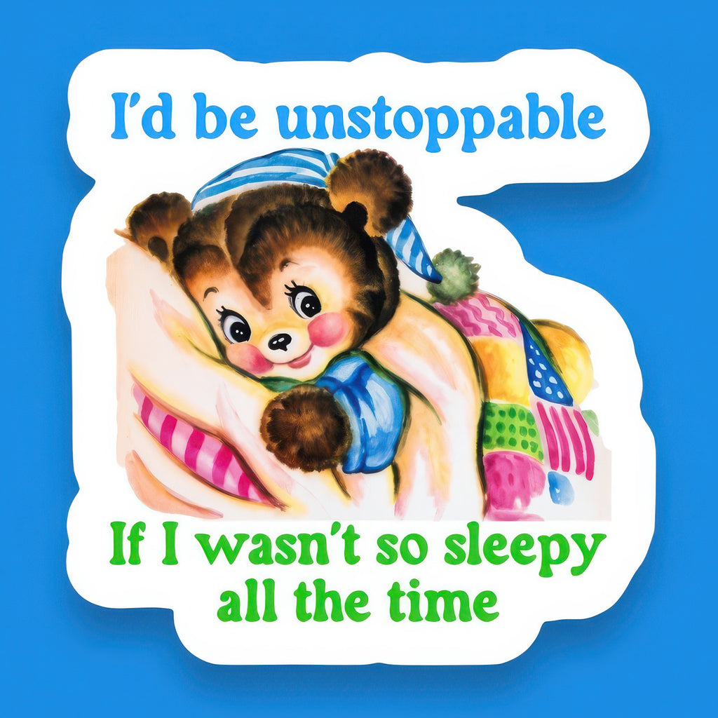 Sleepy All The Time Sticker.