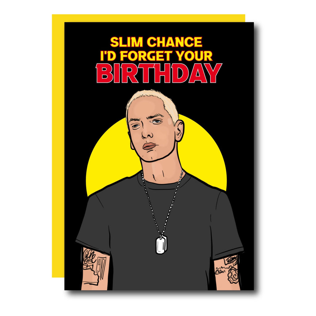 Slim Chance Eminem Birthday Card.