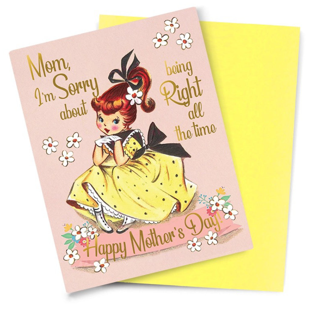 Sorry About Being Right Mother's Day Card.