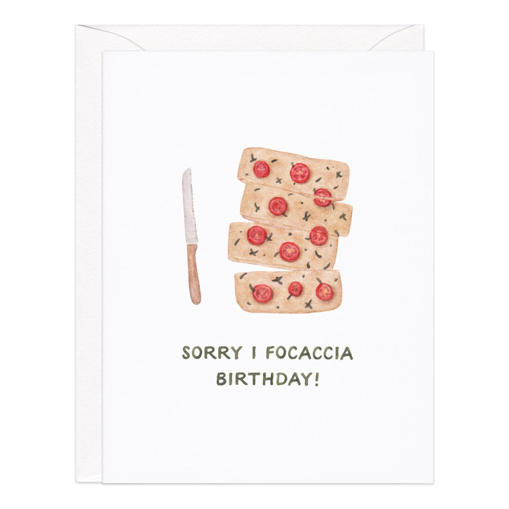 Sorry I Focaccia Belated Birthday Card.