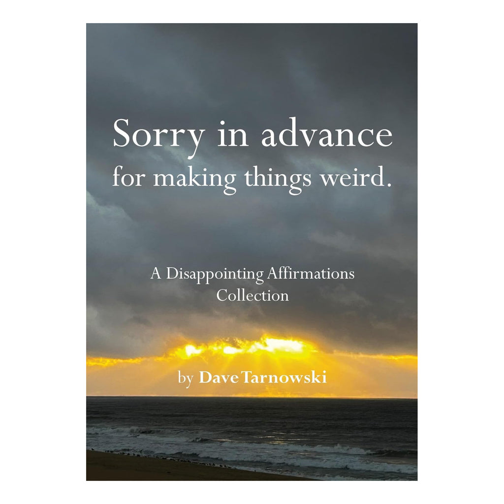 Sorry In Advance For Making Things Weird.