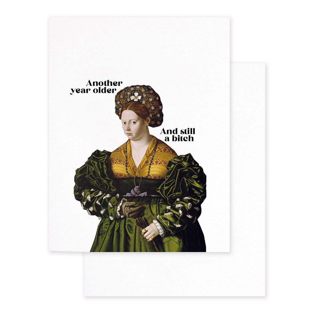 Still A Bitch Birthday Card.