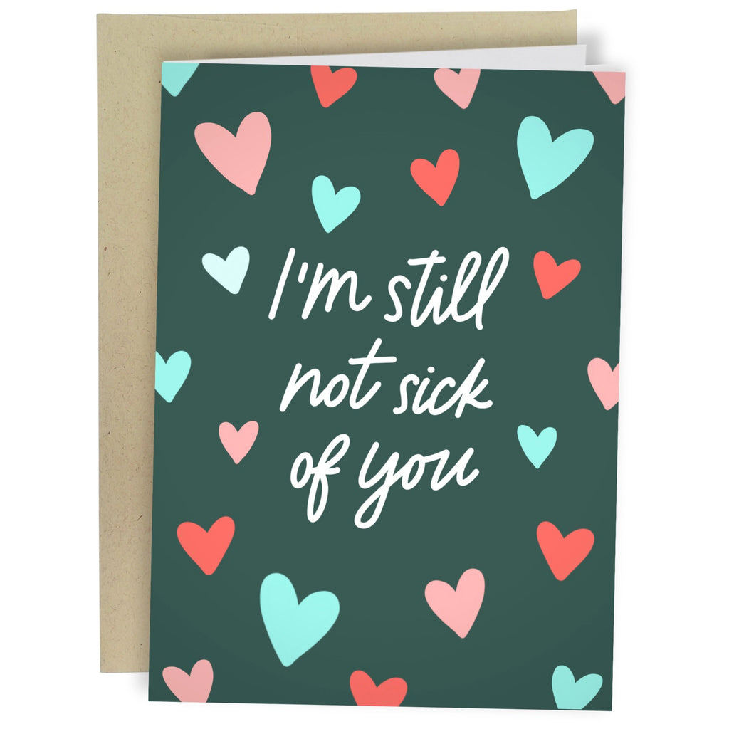 Still Not Sick Of You Card.