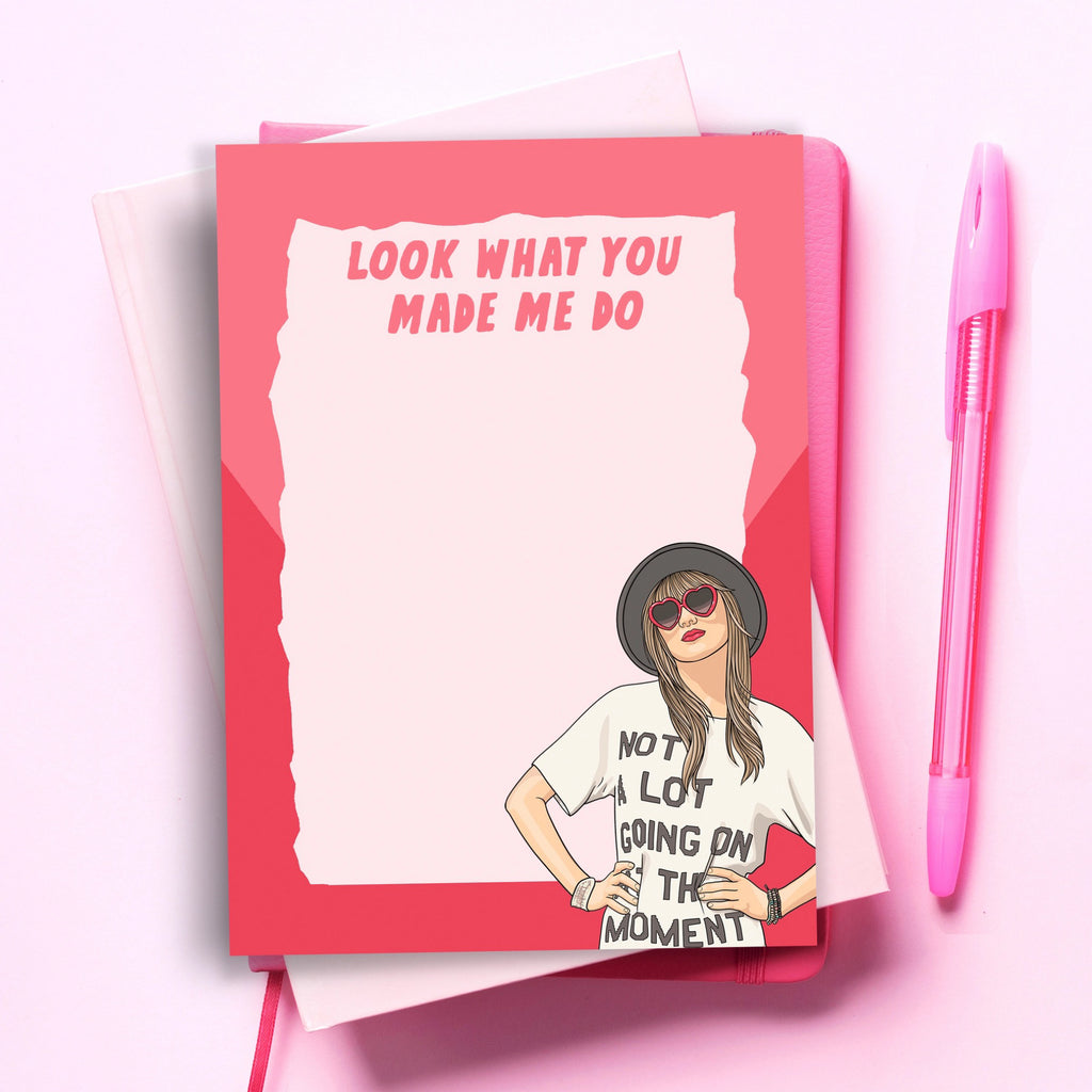 Taylor Swift Look What You Made Me Do Notepad.