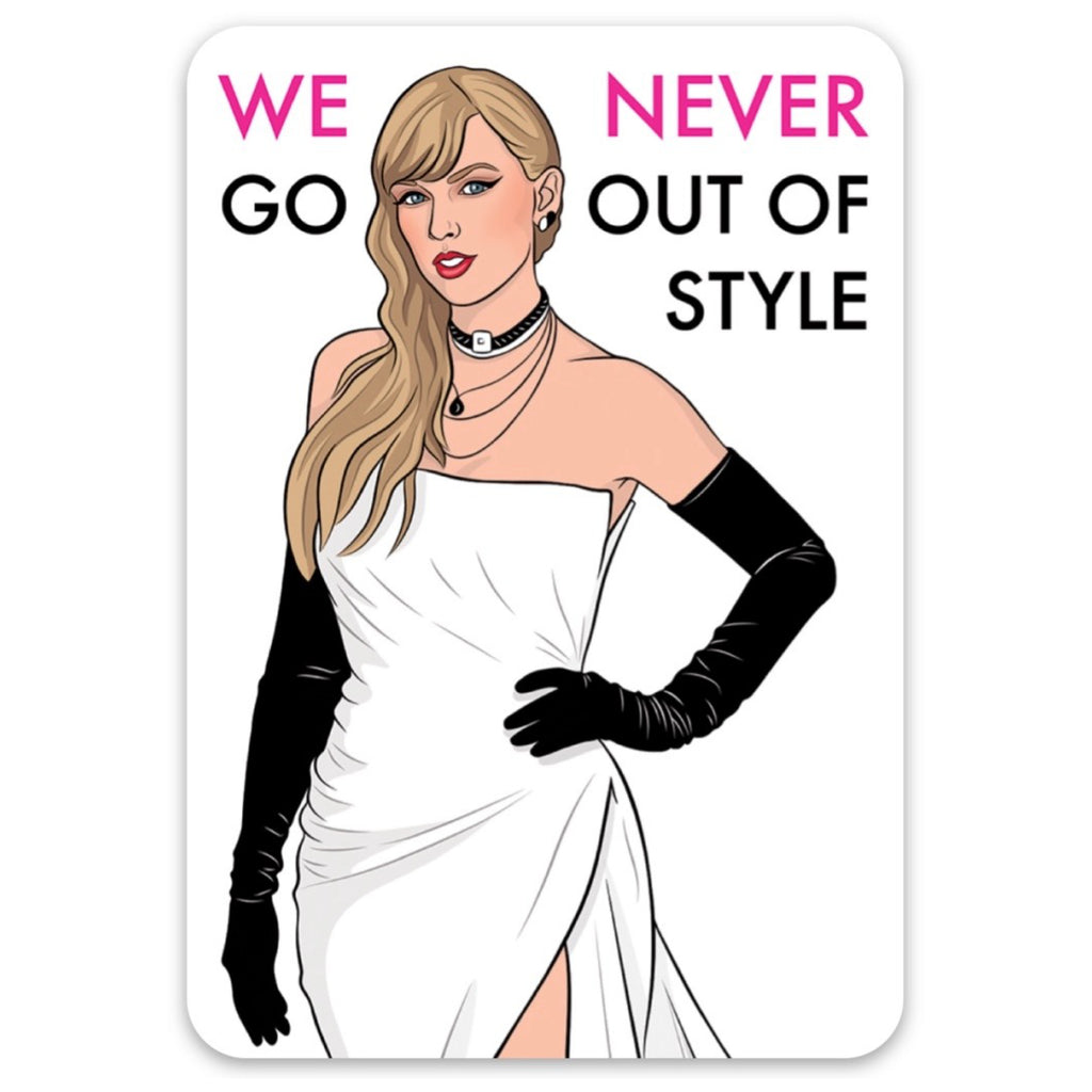 Taylor We Never Go Out of Style Die Cut Sticker.