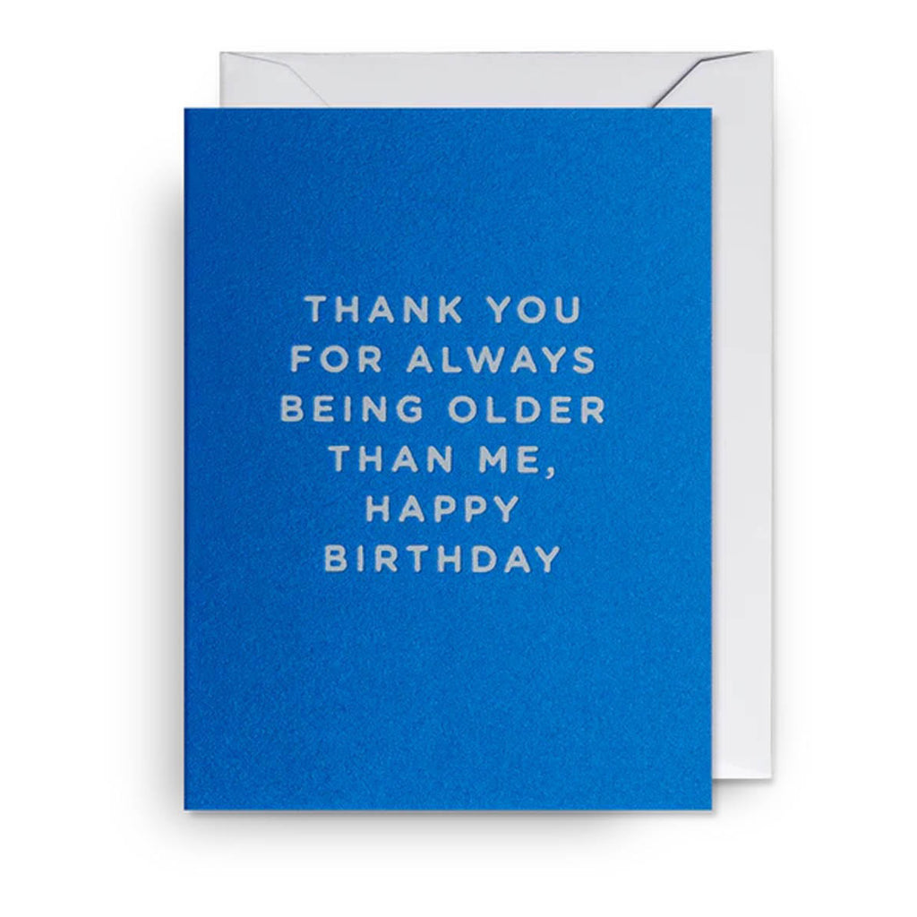 Thank You For Being Older Mini Birthday Card.