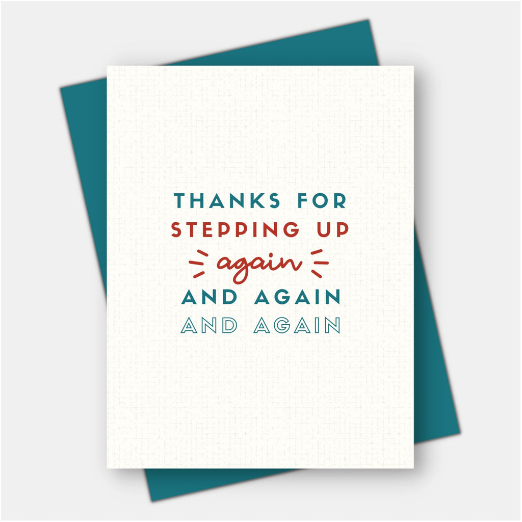 Thanks For Stepping Up Again And Again Card.