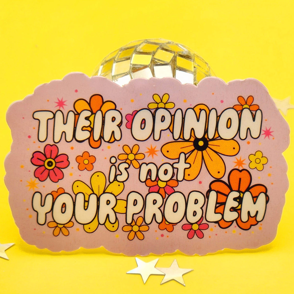 Their Opinion Is Not Your Problem Sticker | Luxe Trauma – Outer Layer