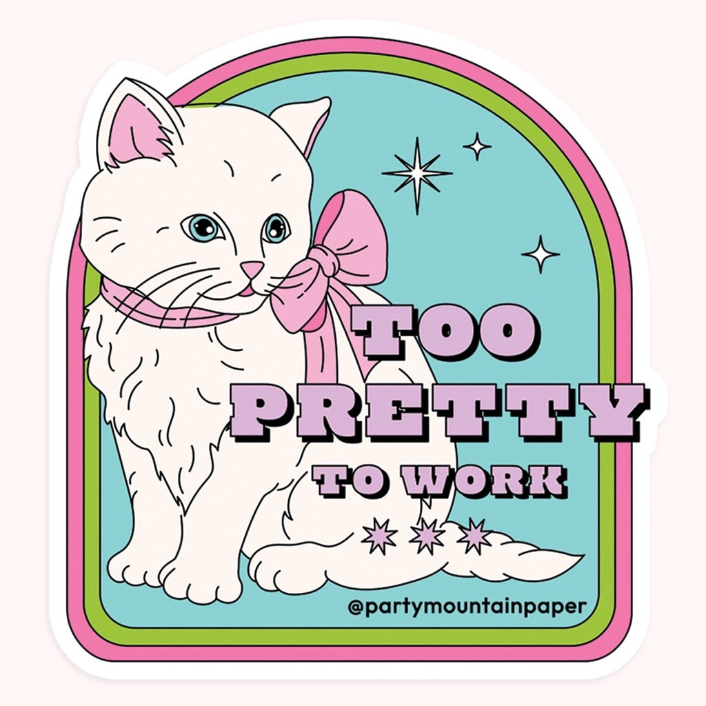Too Pretty To Work Sticker | Party Mountain Paper – Outer Layer