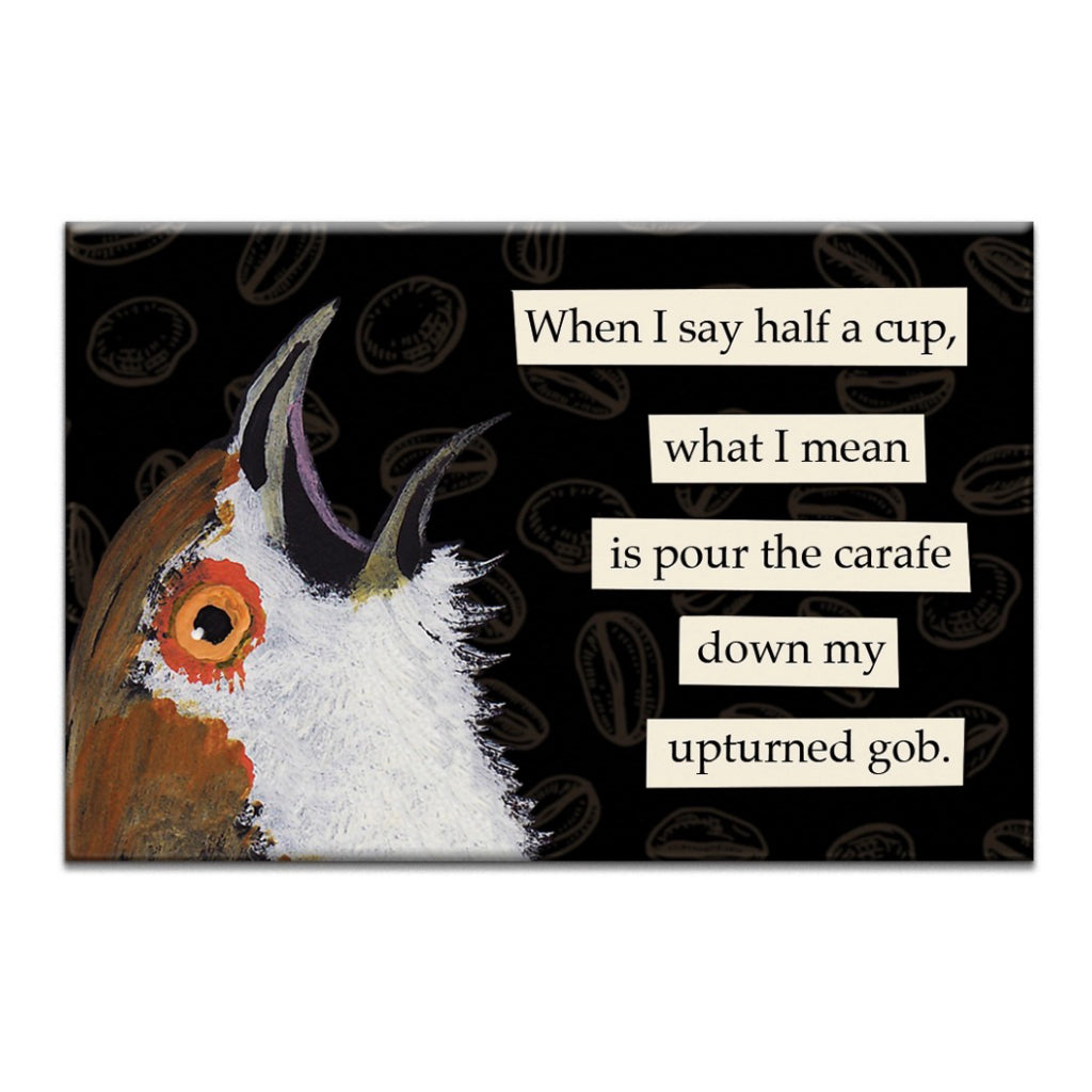 Upturned Gob Magnet.