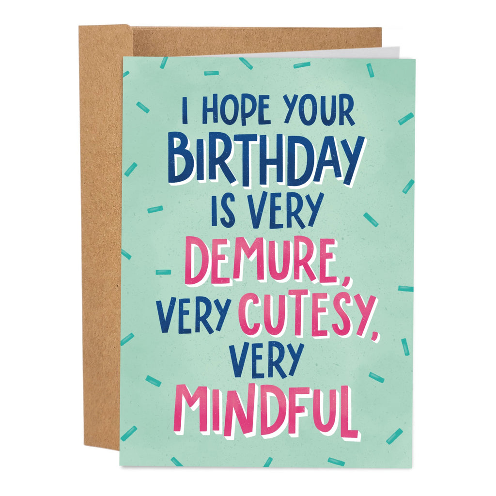 Very Demure, Very Cutesy, Very Mindful Birthday Card.