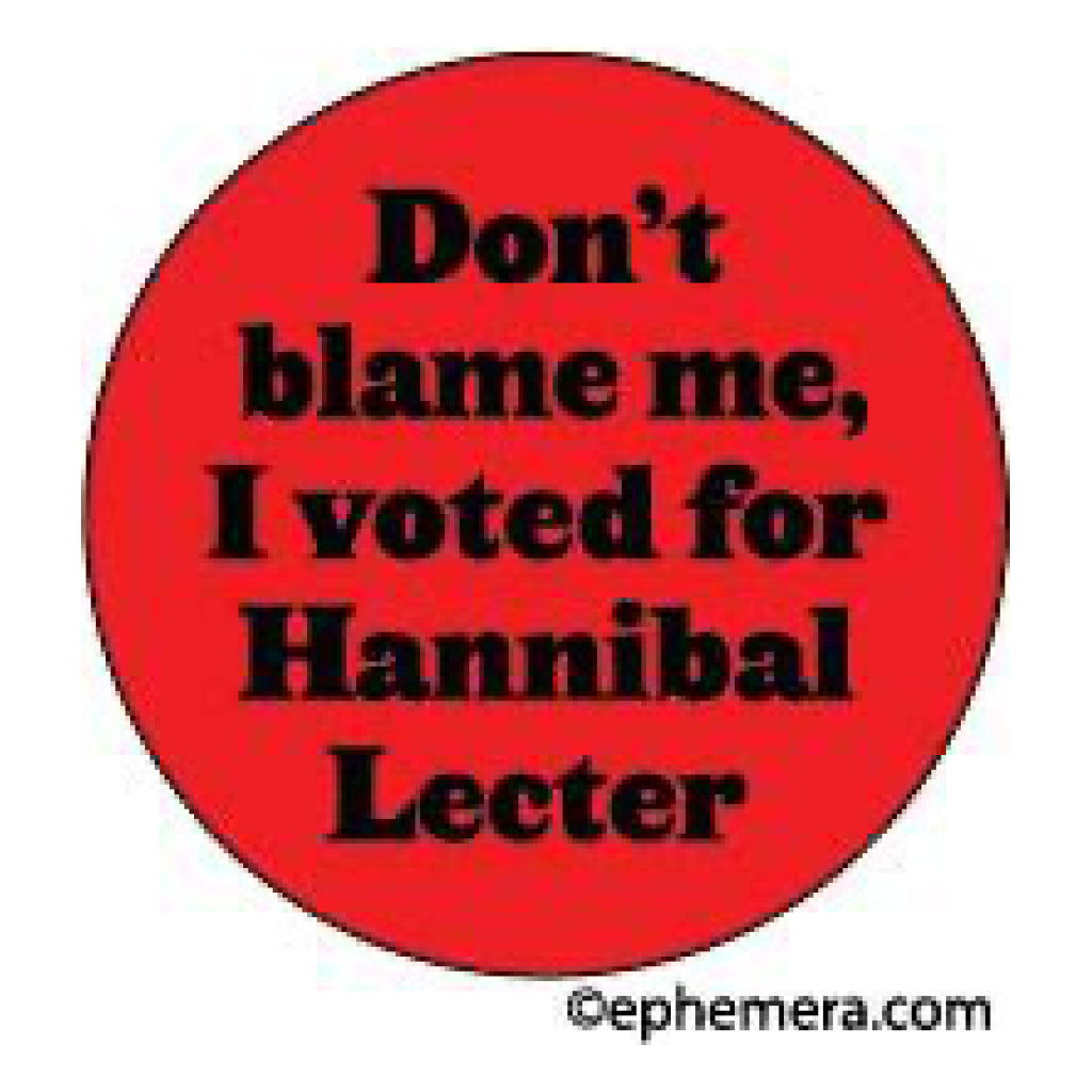 Voted For Hannibal Lecter Magnet.