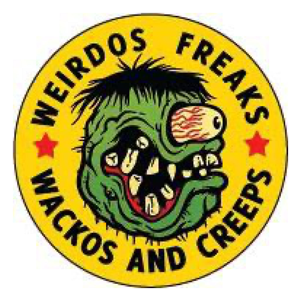 Weirdos Freaks Wackos And Creeps Button.