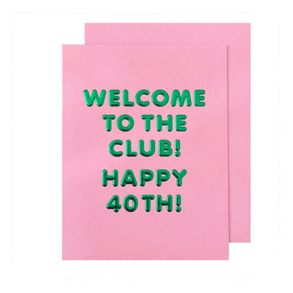 Welcome To The Club! 40 Card.
