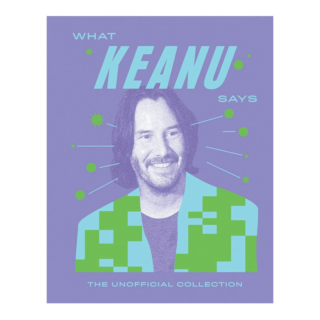 What Keanu Says.