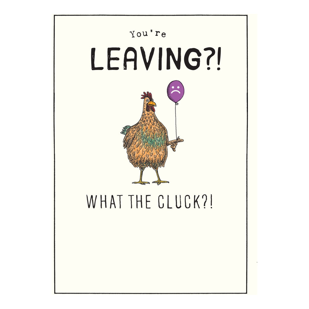What The Cluck Leaving Card.