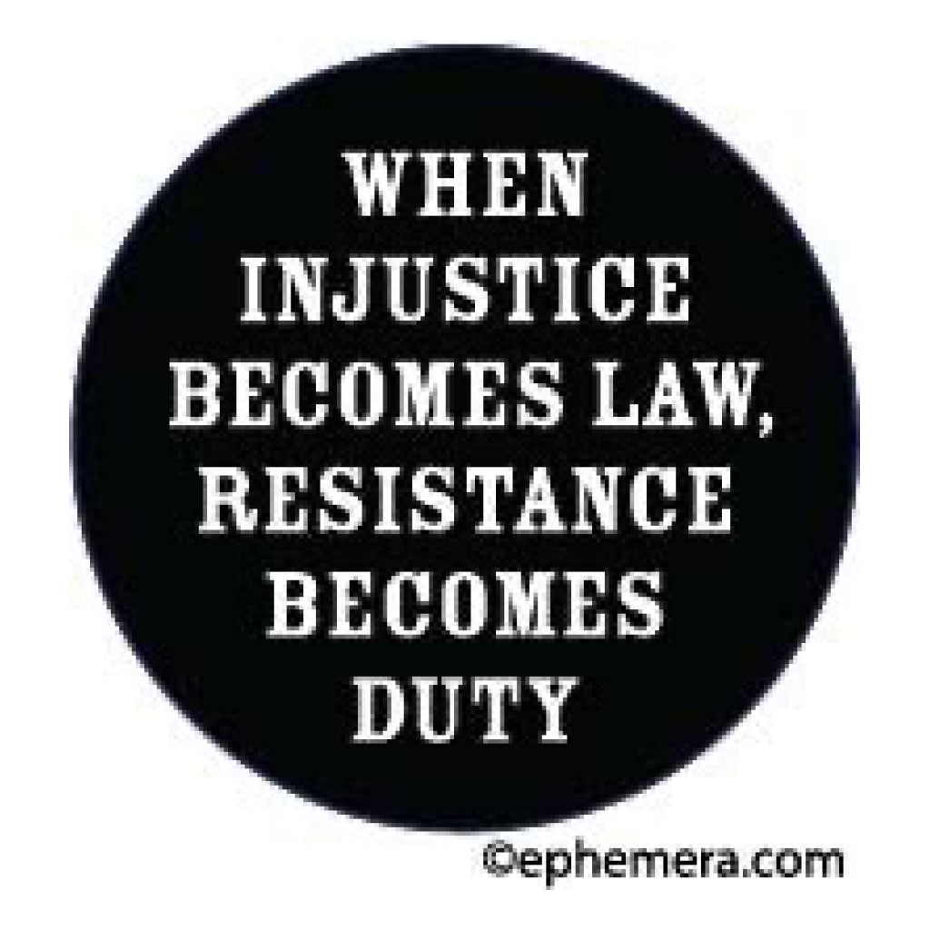 When Injustice Becomes Law Button.