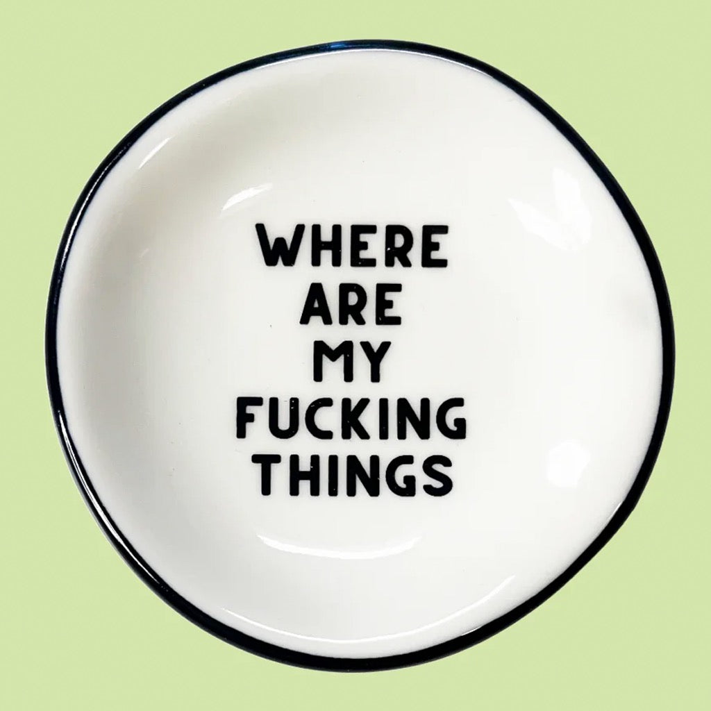 Where Are My Fucking Things Ring Dish.