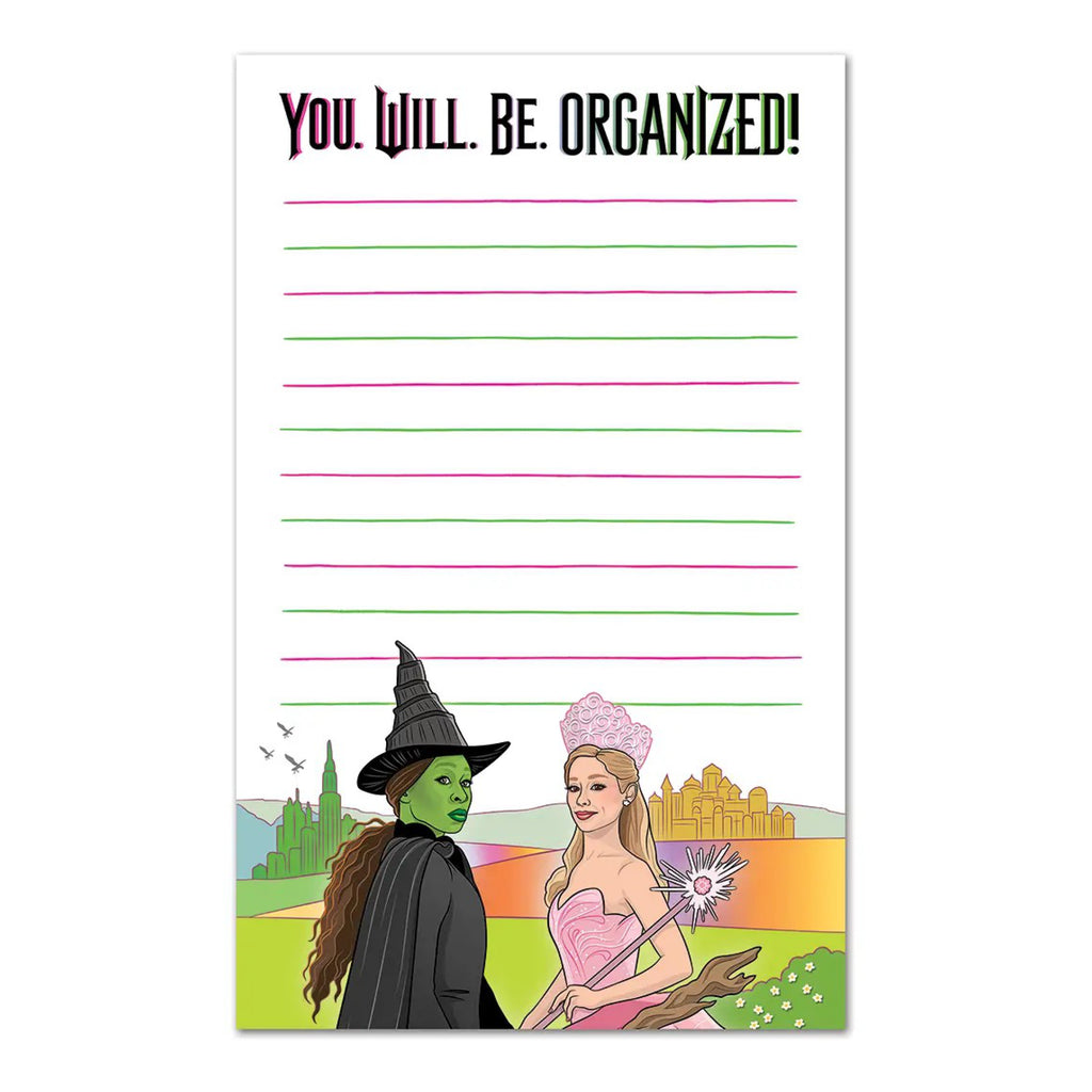 Wicked You Will Be Organized Notepad.