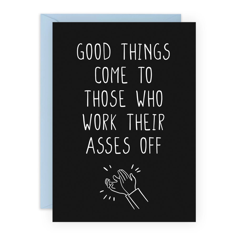 Work Their Asses Off Congratulations Card.