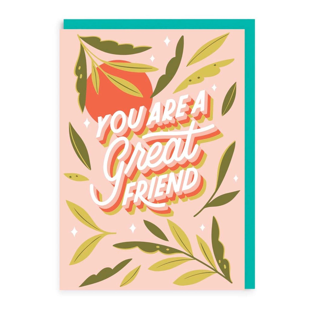 You Are A Great Friend Greeting Card.