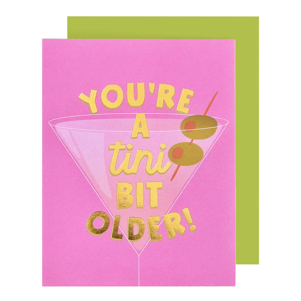 You're A Tini Bit Older! Martini Birthday Card.