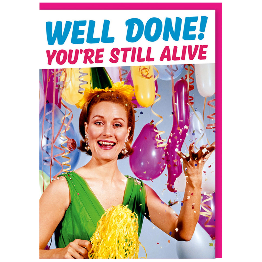 You're Still Alive Birthday Card.