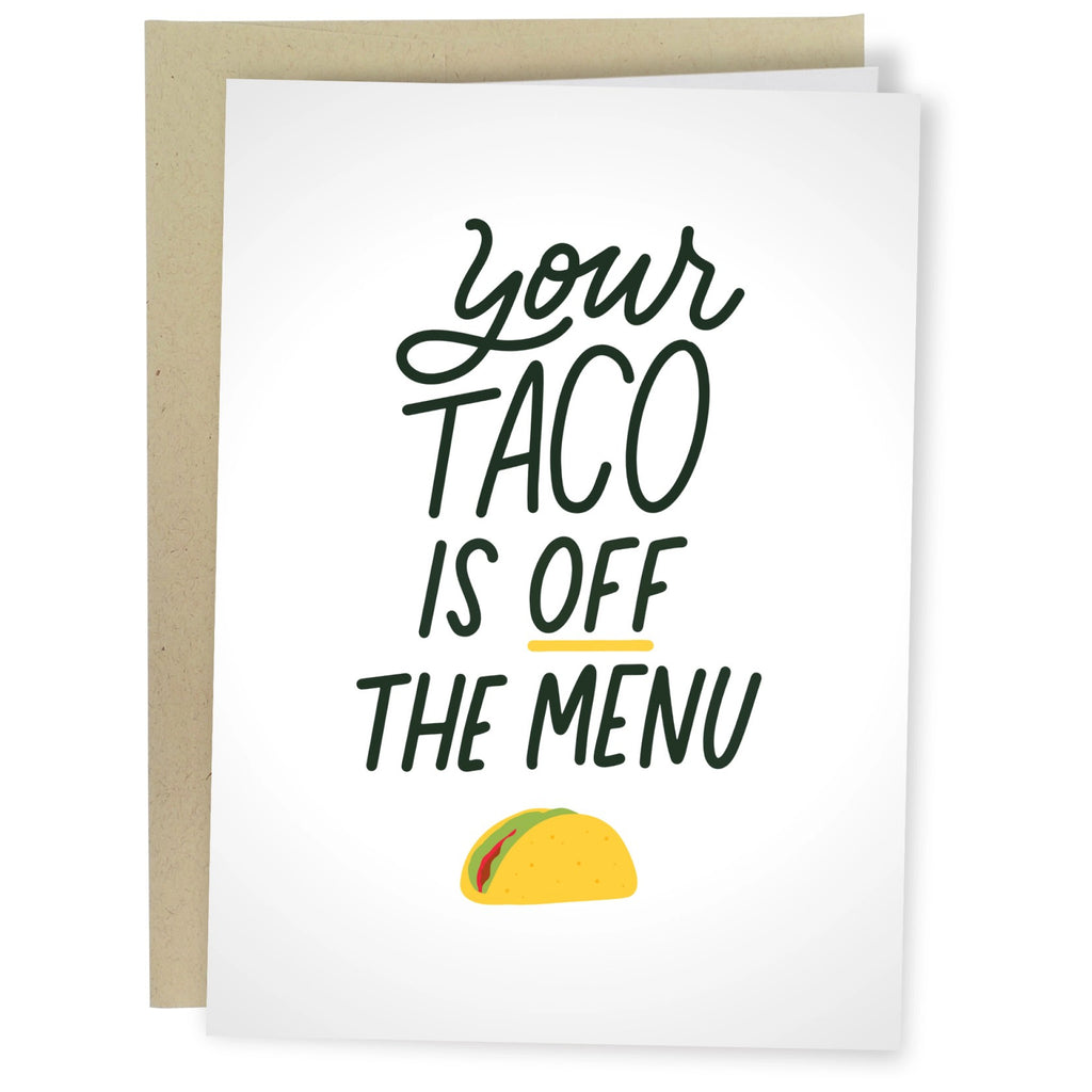 You're Taco Off The Menu Card.