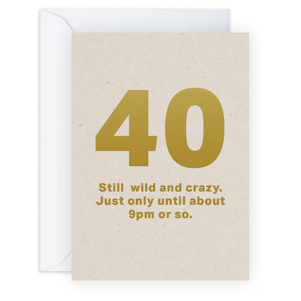 40 Still Wild & Crazy Birthday Card.
