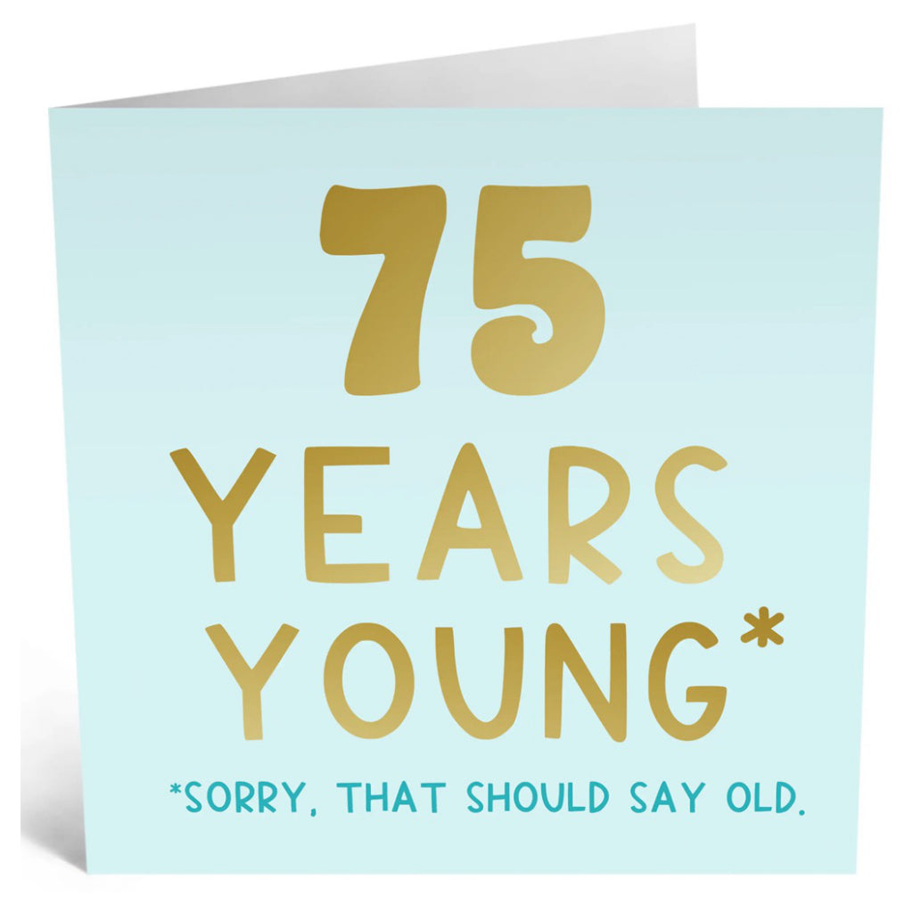 75 Years Young Card