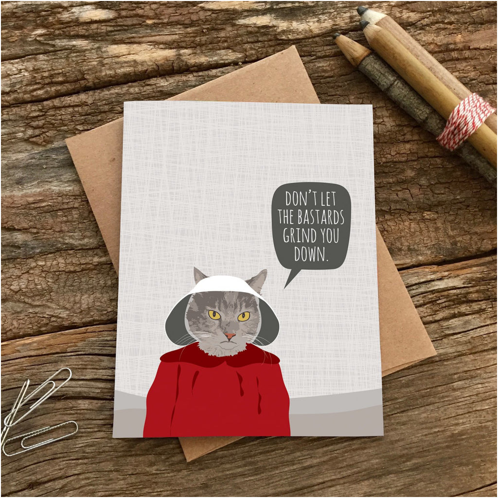 Bastards Grind You Down Handmaid Cat Card With Envelope