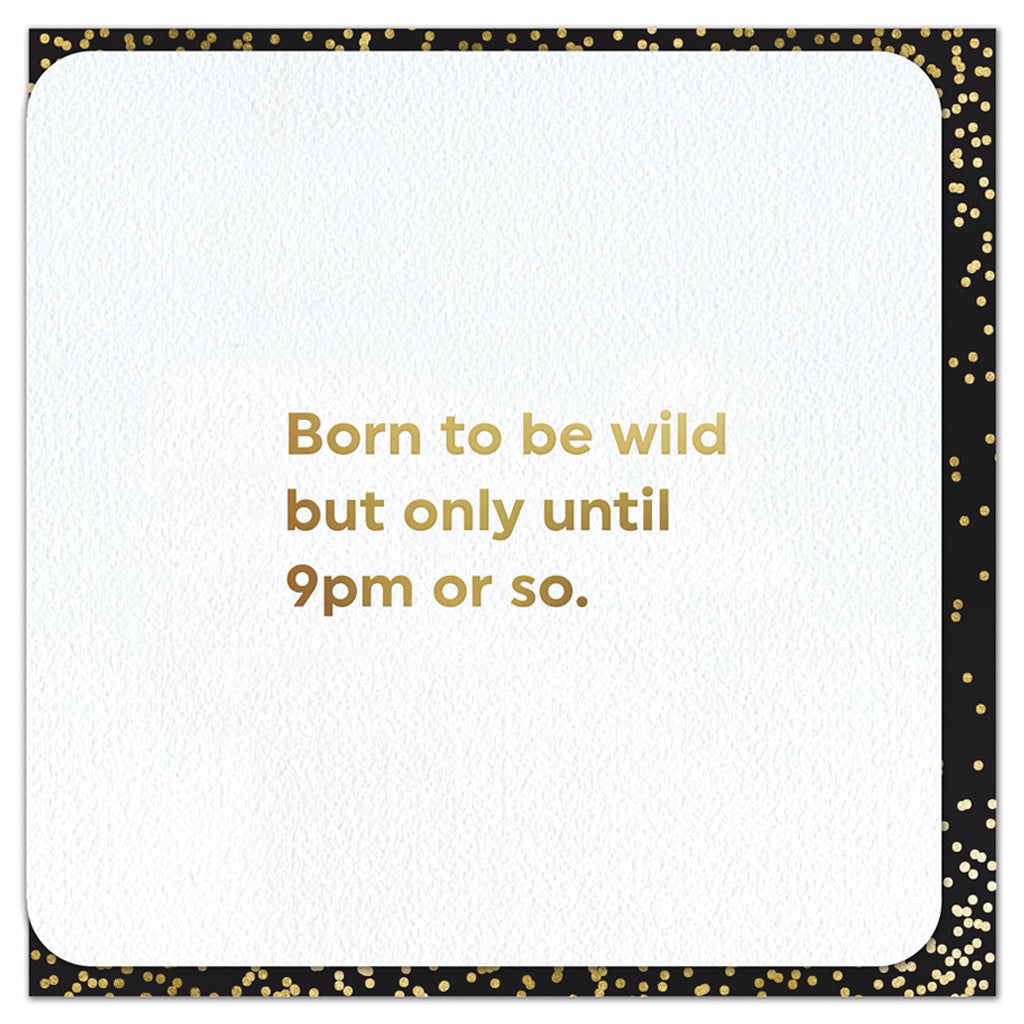 Born To Be Wild Until 9pm Card