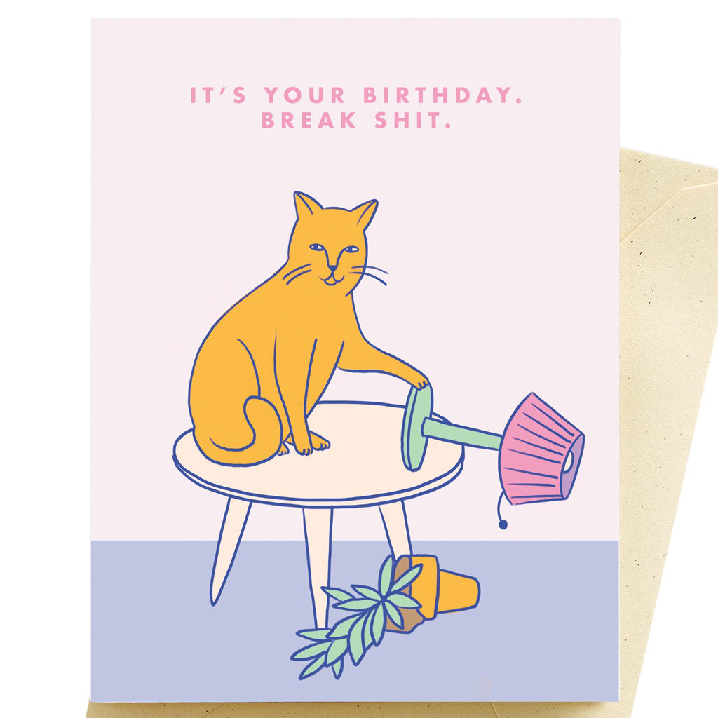 Break Shit Cat Birthday Card