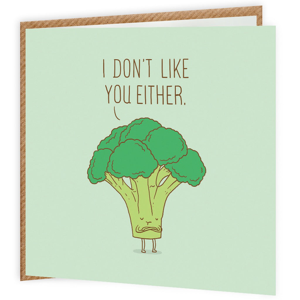 Broccoli Doesn't Like You Either Card