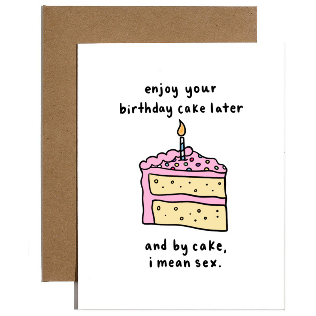 By Cake I Mean Sex Birthday card