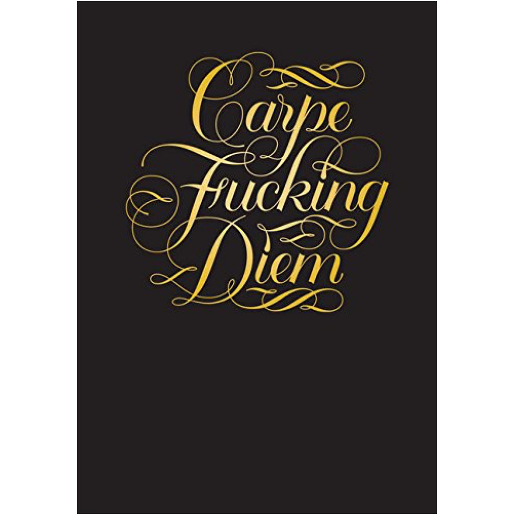 Carpe Fucking Diem Journal