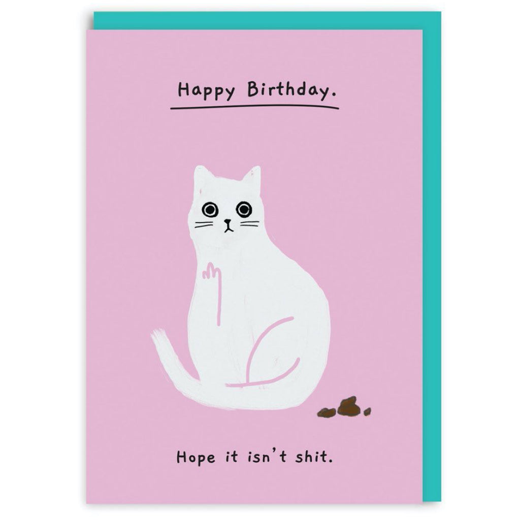 Cat Hope It Isn't Shit Birthday Card