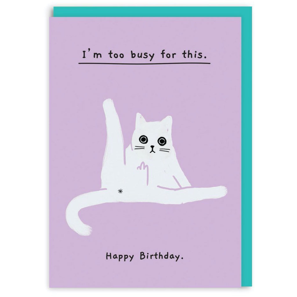 Cat Too Busy Birthday Card