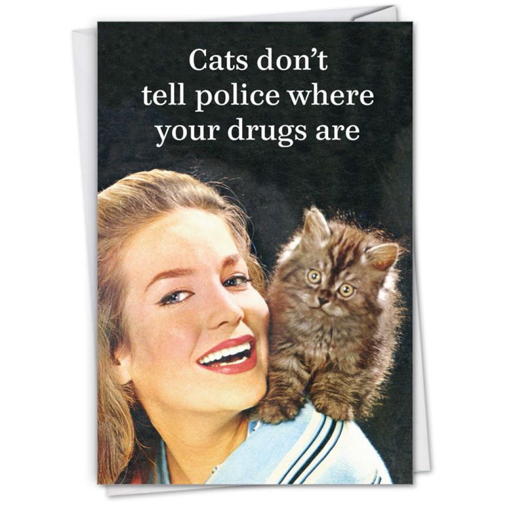 Cat’s Don’t Narc On Your Drugs Card