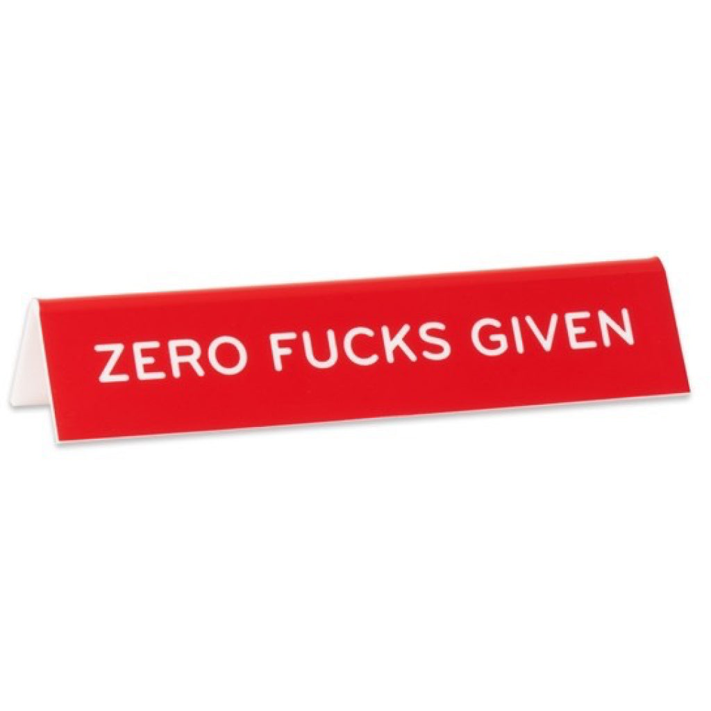 Desk Sign - Zero Fucks Given