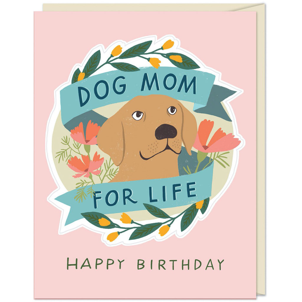 Dog Mom For Life Birthday Card