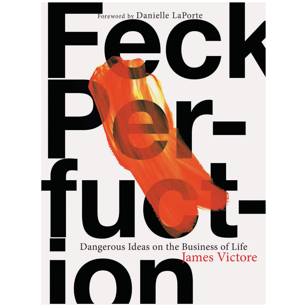Feck Perfuction Dangerous Ideas on the Business of Life