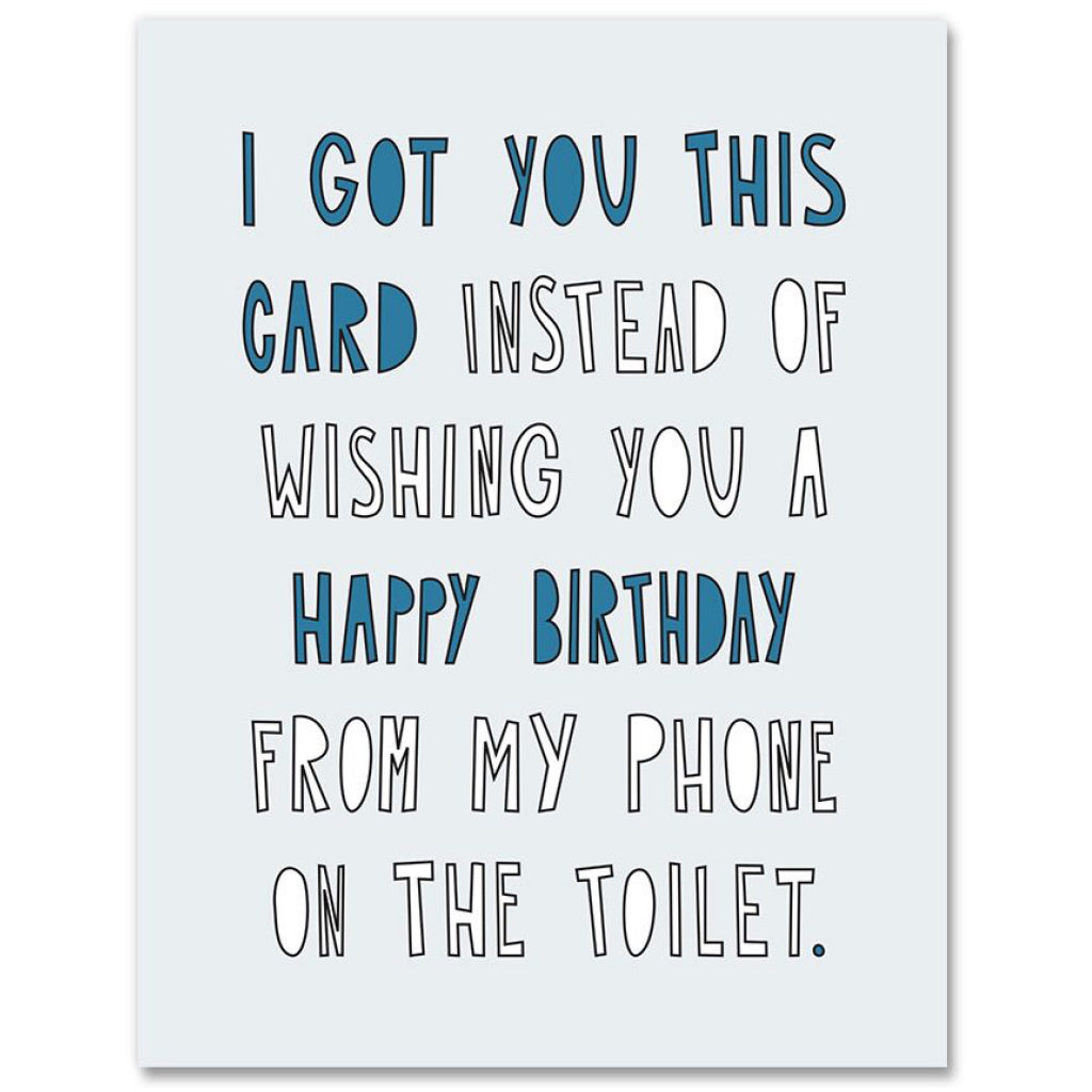 From My Phone On The Toilet Birthday Card