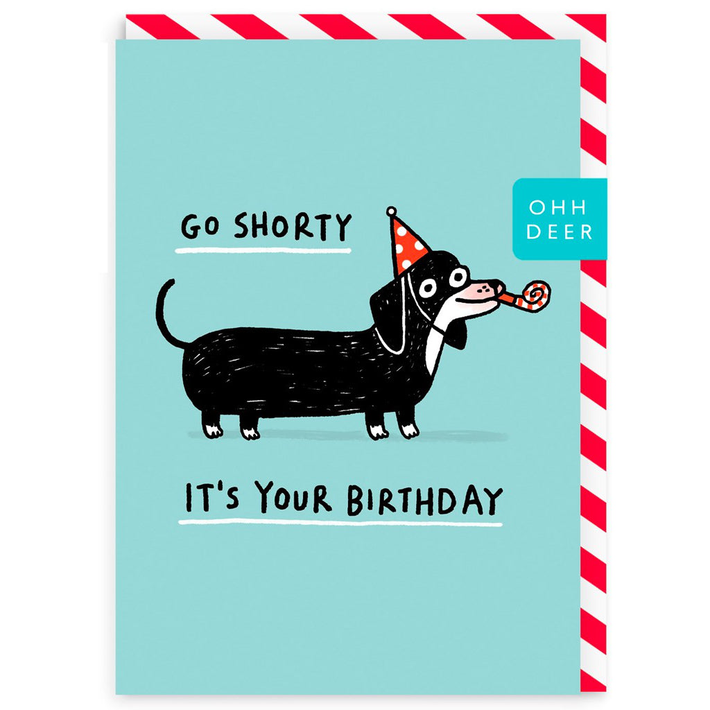 Go Shorty Birthday Card