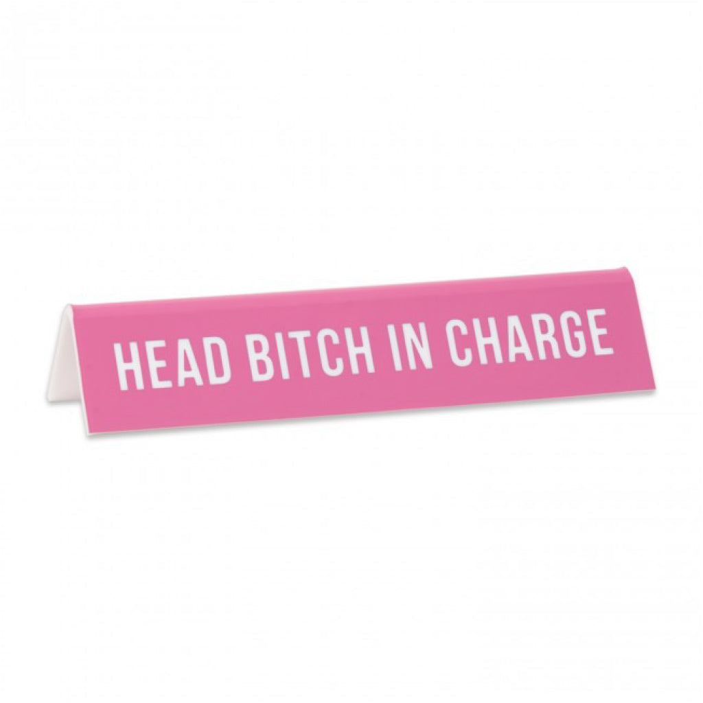 Head Bitch In Charge Desk Sign.