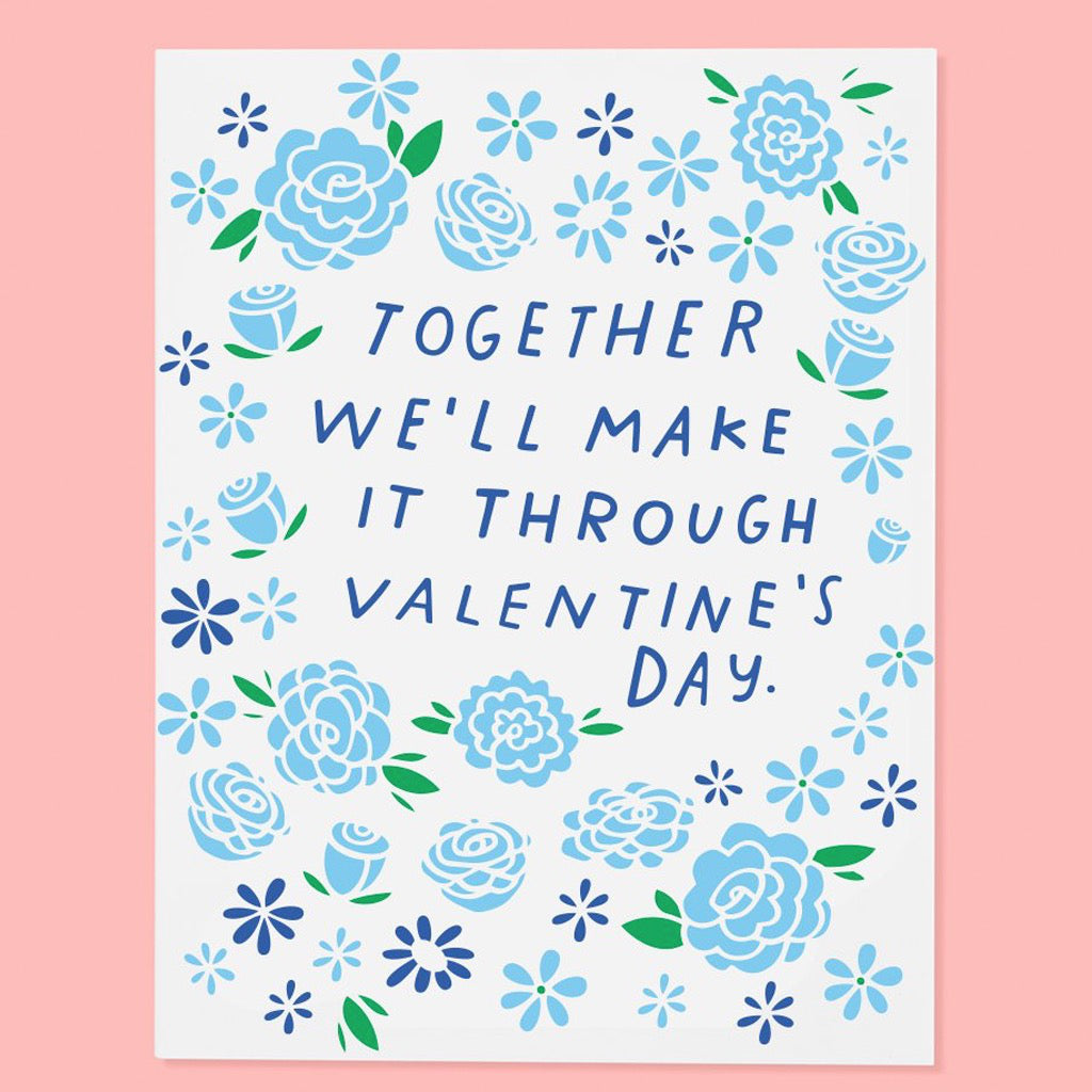 Make It Through Valentine's Day Card